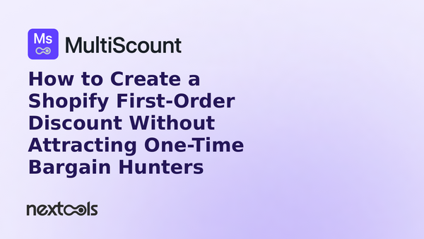 How to Create a Shopify First-Order Discount Without Attracting One-Time Bargain Hunters
