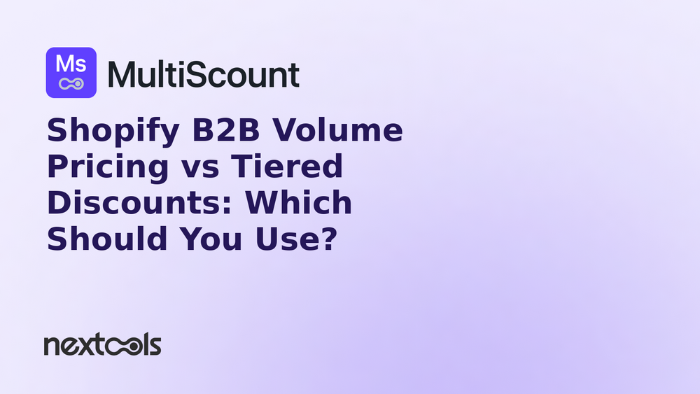 Shopify B2B Volume Pricing vs Tiered Discounts: Which Should You Use?