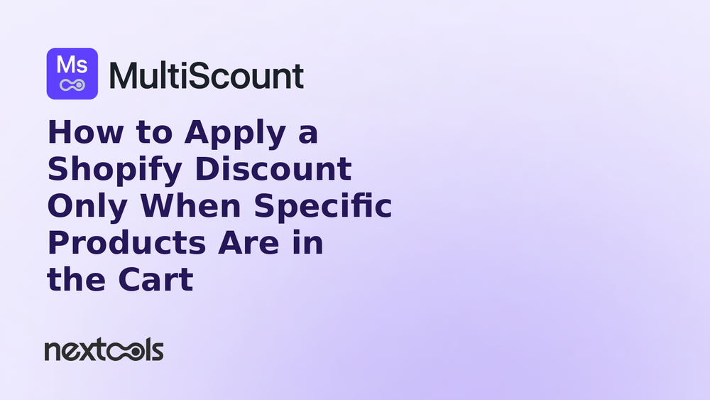 How to Apply a Shopify Discount Only When Specific Products Are in the Cart