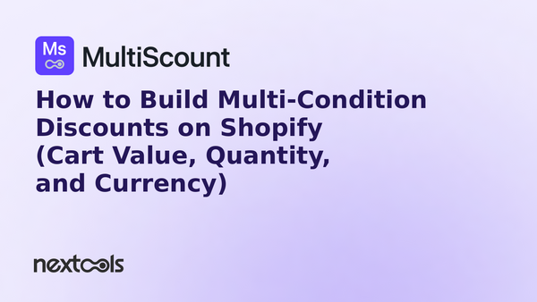How to Build Multi-Condition Discounts on Shopify (Cart Value, Quantity, and Currency)