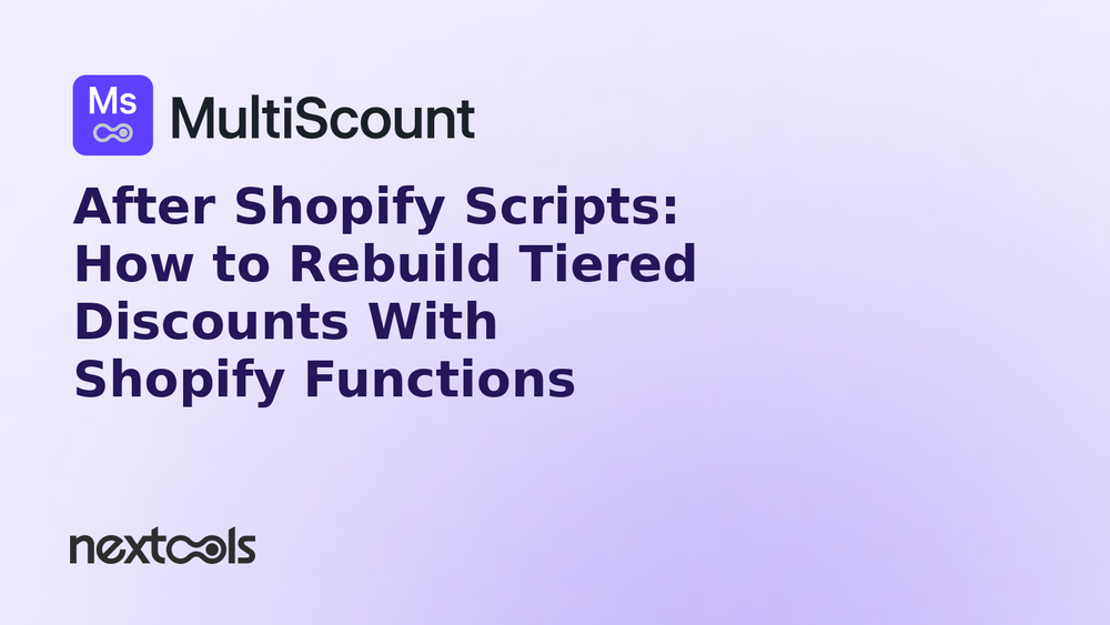 After Shopify Scripts: How to Rebuild Tiered Discounts With Shopify Functions