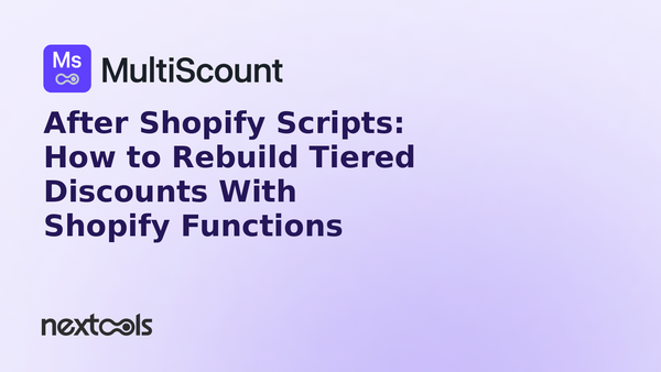 After Shopify Scripts: How to Rebuild Tiered Discounts With Shopify Functions